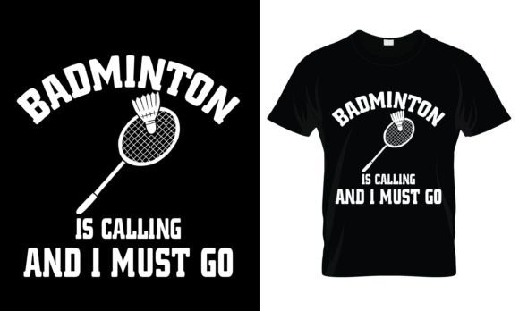 Badminton is Calling and I Must T-Shirt Review