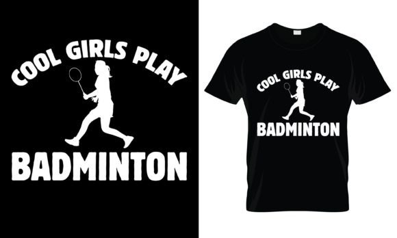 Cool Girls Play Badminton T-Shirt Design Review