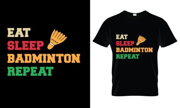 Eat Sleep Badminton Repeat T-Shirt Design Review