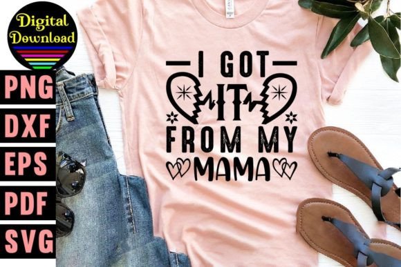 I Got It from My Mama Svg Besign Review