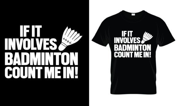 If It Involves Badminton Count T-Shirt Review