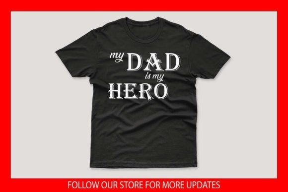 My Dad is My Hero Father’s Day T-shirt Review