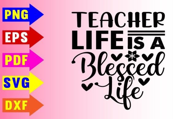 Teacher Life is a Blessed Life Svg: A Designer Review